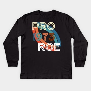 pro roe 1973 designexclusive funny Kids Long Sleeve T-Shirt